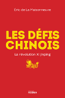 Les défis chinois - La révolution Xi Jinping